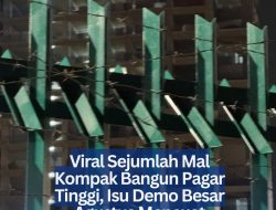 Viral Sejumlah Mal Kompak Bangun Pagar Tinggi, Isu Demo Besar Agustus Mencuat