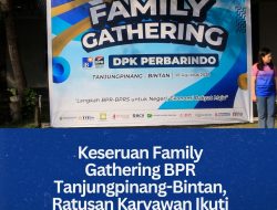 Keseruan Family Gathering BPR Tanjungpinang-Bintan, Ratusan Karyawan Ikuti Beragam Permainan