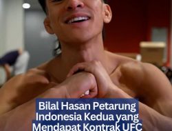 Bilal Hasan Petarung Indonesia Kedua yang Mendapat Kontrak UFC