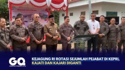 Kejagung RI Rotasi Sejumlah Pejabat di Kepri, Kajati dan Kajari Diganti