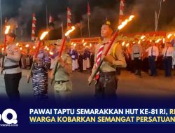 Pawai Taptu Semarakkan HUT ke-81 RI, Ribuan Warga Kobarkan Semangat Persatuan