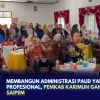 Membangun Administrasi PAUD yang Profesional, Pemkab Karimun Gandeng PT Saipem