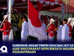 Gubernur Ansar Pimpin Upacara HUT ke-81 RI, Ajak Masyarakat Kepri Bersatu Wujudkan Kesejahteraan