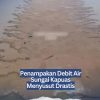 Penampakan Debit Air Sungai Kapuas Menyusut Drastis