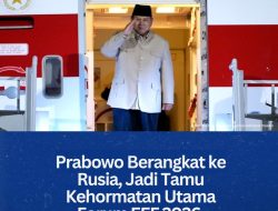 Prabowo Berangkat ke Rusia, Jadi Tamu Kehormatan Utama Forum EEF 2026