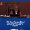 KPU Akui Tak Verifikasi Dokumen Cawapres Gibran