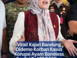 Viral! Kajari Bandung Didemo Korban Kasus Korupsi Ayam Boneless Senilai Rp128,5 Miliar
