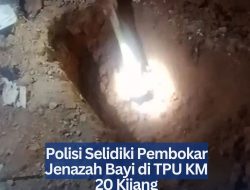 Polisi Selidiki Pembokar Jenazah Bayi di TPU KM 20 Kijang