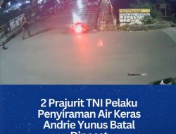 2 Prajurit TNI Pelaku Penyiraman Air Keras Andrie Yunus Batal Dipecat