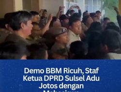 Demo BBM Ricuh, Staf Ketua DPRD Sulsel Adu Jotos dengan Mahasiswa