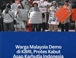 Warga Malaysia Demo di KBRI, Protes Kabut Asap Karhutla Indonesia