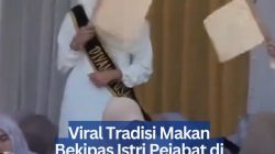 Viral Tradisi Makan Bekipas Istri Pejabat di Tabalong Menjadi Sorotan Warganet