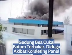 Gedung Bea Cukai Batam Terbakar, Diduga Akibat Korsleting Panel Surya