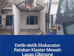 Detik-detik Ekskavator Ratakan Klaster Mewah Lapas Cibinong