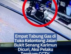 Empat Tabung Gas di Toko Kelontong Jalan Bukit Senang Karimun Dicuri, Aksi Pelaku Terekam CCTV