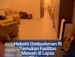 Heboh! Ombudsman RI Temukan Fasilitas Mewah di Lapas Cibinong