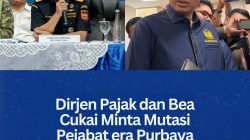Dirjen Pajak dan Bea Cukai Minta Mutasi Pejabat era Purbaya Dibatalkan