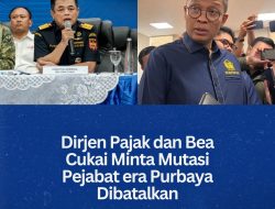 Dirjen Pajak dan Bea Cukai Minta Mutasi Pejabat era Purbaya Dibatalkan