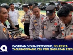 Pastikan Sesuai Prosedur, Polresta Tanjungpinang Cek Perlengkapan Personel