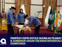 Pemprov Kepri Rotasi Sejumlah Pejabat Eselon II, Gubernur Ansar Tekanan Integritas dan Kompetensi