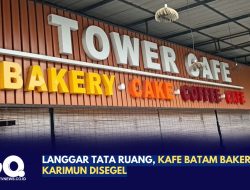 Langgar Tata Ruang, Kafe Batam Bakery di Karimun Disegel