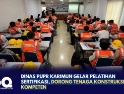 Dinas PUPR Karimun Gelar Pelatihan Sertifikasi, Dorong Tenaga Konstruksi Lebih Kompeten