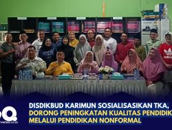 Disdikbud Karimun Sosialisasikan TKA, Dorong Peningkatan Kualitas Pendidikan Melalui Pendidikan Nonformal