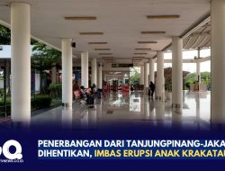 Penerbangan dari Tanjungpinang-Jakarta Dihentikan, Imbas Erupsi Anak Krakatau