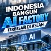 Indonesia Bakal Bangun AI Factory Terbesar di ASEAN
