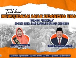 Harmoni Pendidikan – Sinergi Bunda PAUD Bersama Disdikbud Mewujudkan Anak Indonesia Emas di Karimun