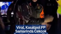 Viral, Kasatpol PP Samarinda Cekcok Dengan Anggota TNI Saat Penertiban Warung Miras