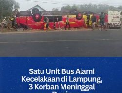 Satu Unit Bus Alami Kecelakaan di Lampung, 3 Korban Meninggal Dunia