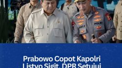 Prabowo Copot Kapolri Listyo Sigit, DPR Setujui Suyudi Ario Bayu Jadi Pengganti