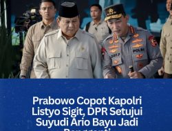 Prabowo Copot Kapolri Listyo Sigit, DPR Setujui Suyudi Ario Bayu Jadi Pengganti