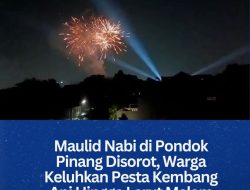 Maulid Nabi di Pondok Pinang Disorot, Warga Keluhkan Pesta Kembang Api Hingga Larut Malam