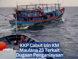 KKP Cabut Izin KM Maulana 23 Terkait Dugaan Penganiayaan ABK