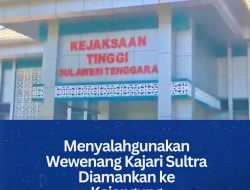 Menyalahgunakan Wewenang Kajari Sultra Diamankan ke Kejangung