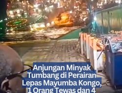 Anjungan Minyak Tumbang di Perairan Lepas Mayumba Kongo, 1 Orang Tewas dan 4 Hilang