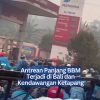 Antrean Panjang BBM Terjadi di Bali dan Kendawangan Ketapang