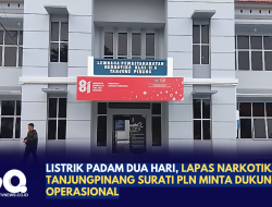 Listrik Padam Dua Hari, Lapas Narkotika Tanjungpinang Surati PLN Minta Dukungan Operasional
