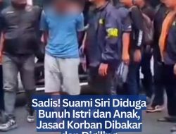 Sadis! Suami Siri Diduga Bunuh Istri dan Anak, Jasad Korban Dibakar dan Digiling