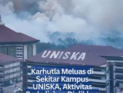 Karhutla Meluas di Sekitar Kampus UNISKA, Aktivitas Perkuliahan Dialihkan Daring